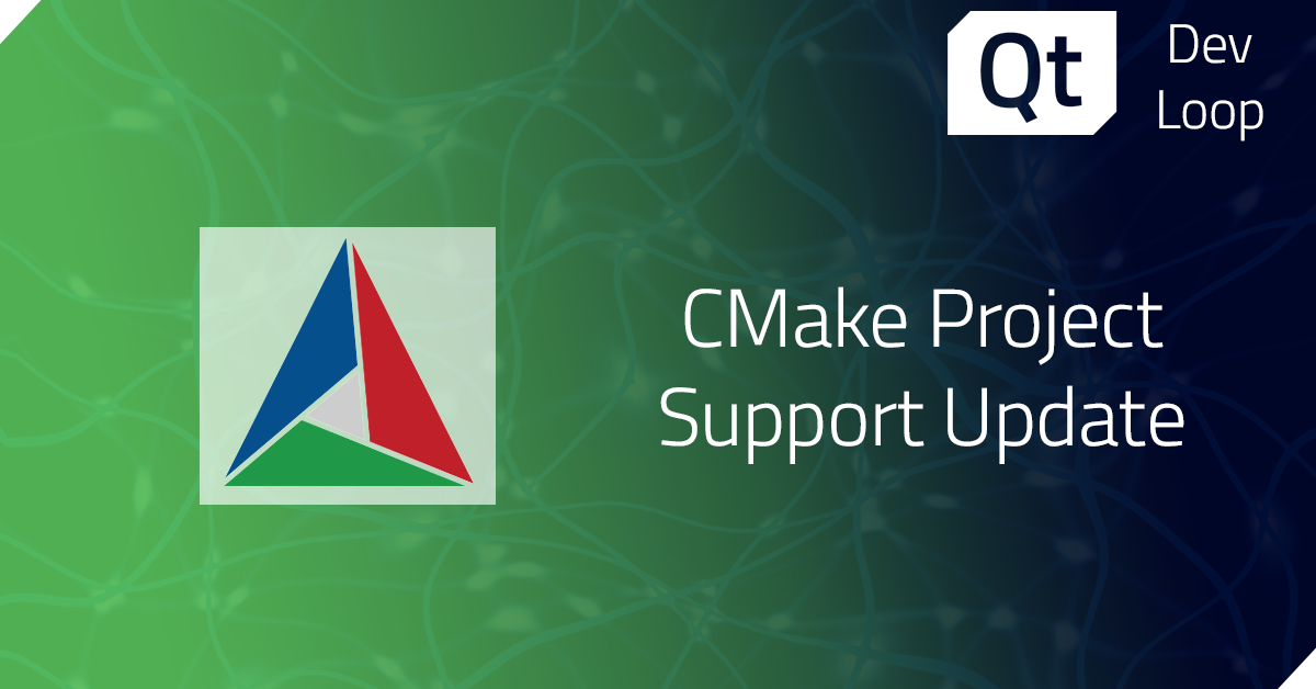 Update On CMake Project Support In Qt Creator